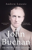 John Buchan by Andrew Lownie