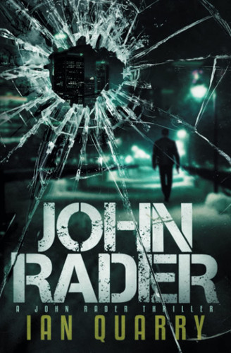 John Rader (John Rader Thrillers Book 1) by Ian Quarry