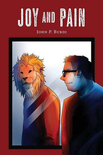 Joy and Pain by John P. Burdi