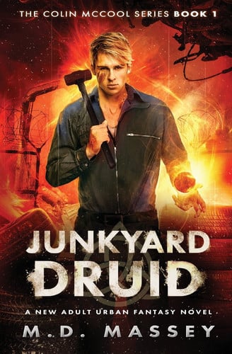 Junkyard Druid A New Adult Urban Fantasy Novel by M D. Massey