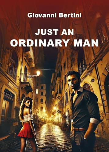 Just an Ordinary Man by Giovanni Bertini