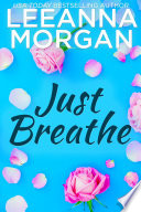 Just Breathe by Leeanna Morgan