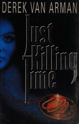 Just Killing Time by Derek Van Arman
