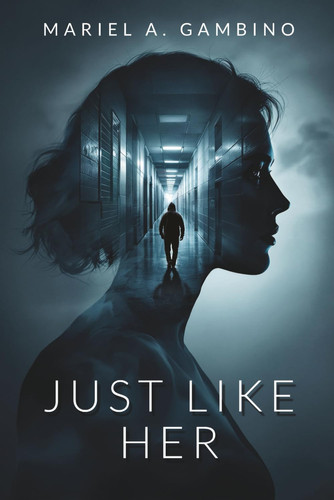 Just Like Her: A Thriller by Gambino, Mariel A.