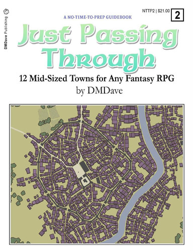 Just Passing Through: 12 Mid-Sized Towns for Any Fantasy RPG (No Time to Prep) by Hamrick, Dave