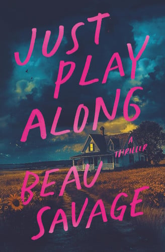 Just Play Along A Thriller by Beau Savage