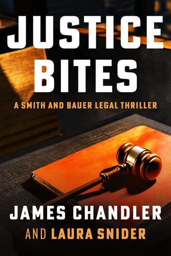Justice Bites A Legal Thriller by Laura Snider