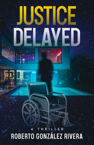 JUSTICE DELAYED: A THRILLER (Caribbean Cases) by González Rivera, Roberto