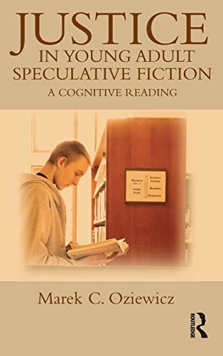 Justice in Young Adult Speculative Fiction by Marek C. Oziewicz