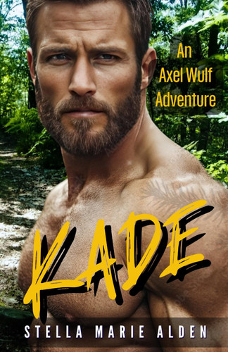 Kade - A Steamy Romantic Thriller by STELLA MARIE. ALDEN