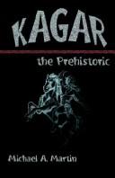 Kagar the Prehistoric by Michael A. Martin