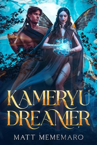 Kameryu Dreamer: A Spicy Faerie Fantasy Romance Novel (The Four Worlds Series) by Mememaro, Matt