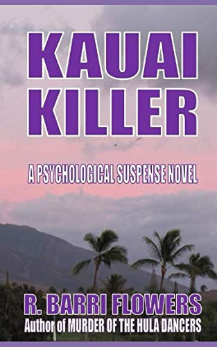 Kauai Killer: a Psychological Suspense Novel by R. Barri Flowers