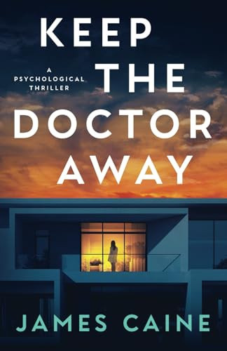 Keep The Doctor Away A Psychological Thriller by James Caine