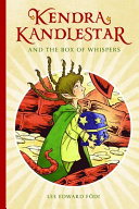 Kendra Kandlestar and the Box of Whispers by Lee Edward Fodi
