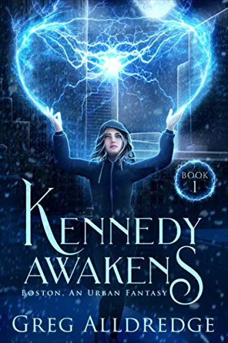 Kennedy Awakens (Boston, an Urban Fantasy) by Alldredge, Greg