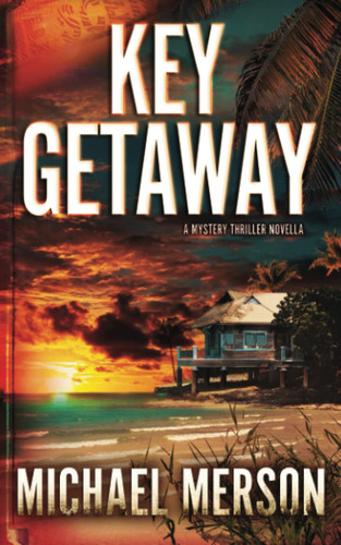 Key Getaway Mystery Thriller by Michael Merson