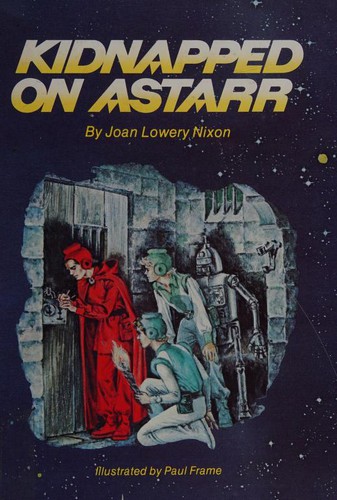 Kidnapped on Astarr by Joan Lowery Nixon
