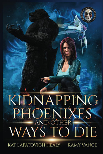 Kidnapping Phoenixes and Other Ways to Die - Book 3 and 4: An Urban Fantasy Action Adventure by Vance, Ramy