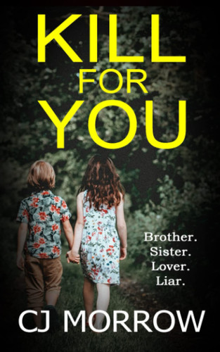Kill For You: A gripping psychological thriller with a killer twist by Morrow, CJ