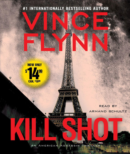 Kill Shot: An American Assassin Thriller by Flynn, Vince