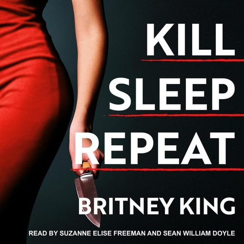Kill Sleep Repeat by Britney King