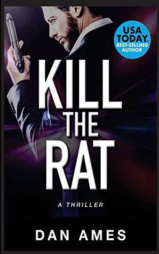 Kill the Rat A Mafia Thriller by Dan Ames