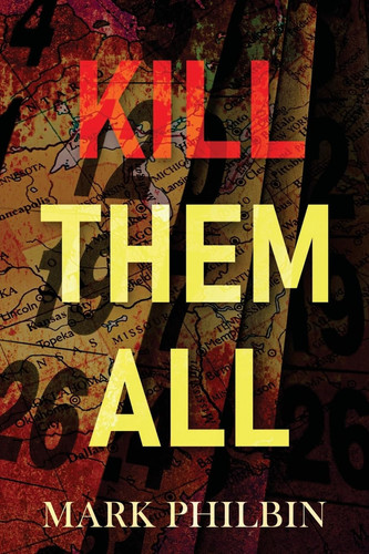 Kill Them All by Mark Philbin