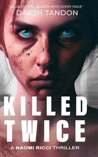 Killed Twice: A NAOMI RICCI THRILLER by Tandon, Daksh