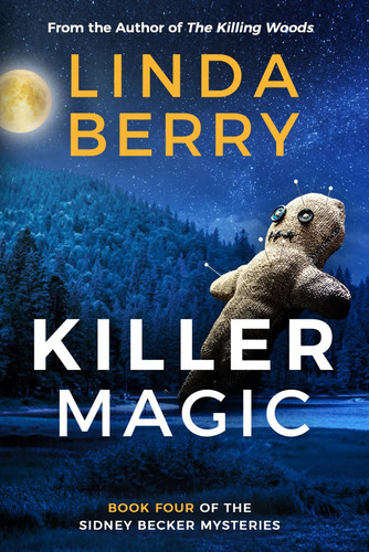 Killer Magic Book Four of the Sidney Becker Mysteries by Linda Berry