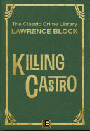 Killing Castro by Lawrence Block