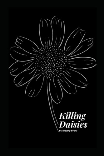 Killing Daisies A Novella by DESTRY ANN. EVANS