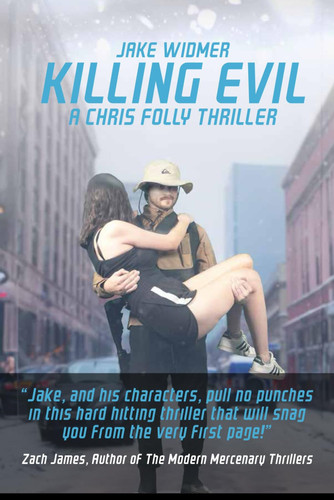 Killing Evil: A Chris Folly Thriller (Chris Folly Series) by Widmer, Jake