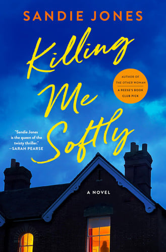 Killing Me Softly: A Novel by Jones, Sandie