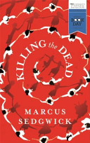 Killing the Dead by Marcus Sedgwick