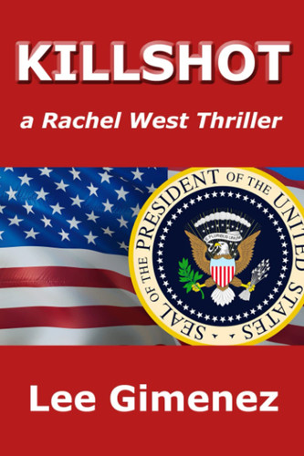Killshot A Rachel West Thriller by Lee Gimenez