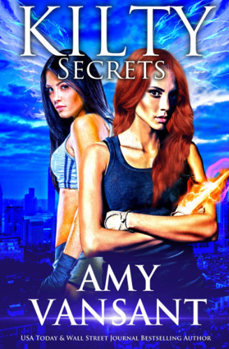 Kilty Secrets Time-Travel Urban Fantasy Thriller with a Killer Sense of Humor by Amy Vansant