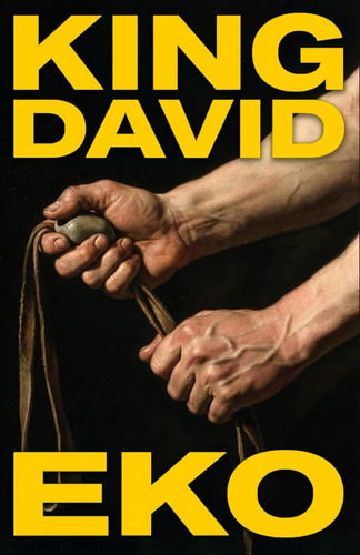 King David: The Gangster Tragedy: A Gritty Biblical Thriller (Unsealed Archives) by EKO
