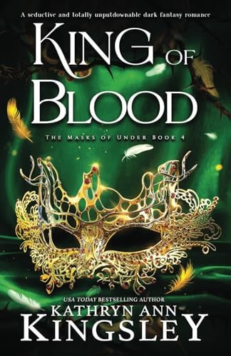 King of Blood A Seductive and Totally Unputdownable Dark Fantasy Romance by Kathryn Ann Kingsley