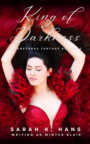 King of Darkness A Monstrous Fantasy Romance by SARAH K. HANS