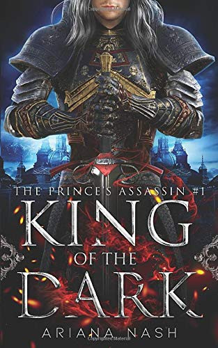 King of the Dark: A dark MM high fantasy (Prince's Assassin) by Nash, Ariana