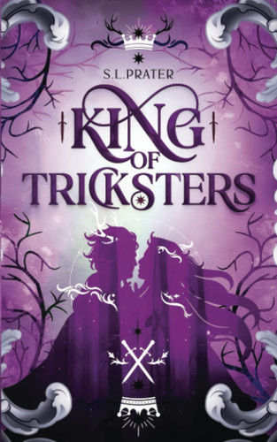 King of Tricksters: Fae Fantasy Romance (Fae Tricksters) by Prater, S. L.
