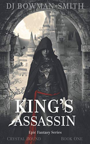 King's Assassin Epic Fantasy by Dj Bowman-Smith