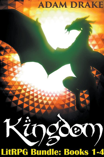 Kingdom Bundle Levels 1-4 LitRPG Epic Fantasy by Adam Drake