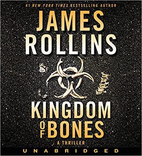 Kingdom of Bones CD: A Thriller (Sigma Force Novels, 16) by Rollins, James