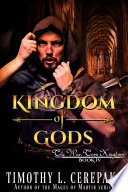 Kingdom of Gods (epic fantasy/sword and sorcery) by Timothy L. Cerepaka