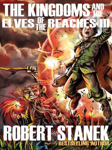 Kingdoms and the Elves of the Reaches III by Robert Stanek