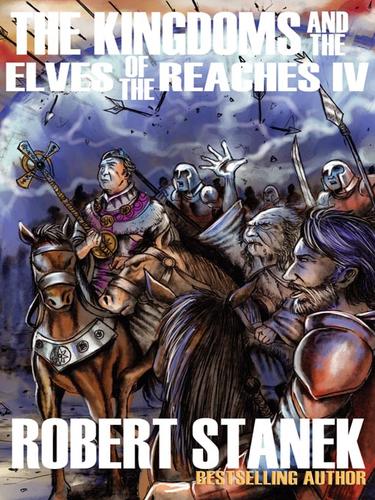 Kingdoms and the Elves of the Reaches IV by Robert Stanek