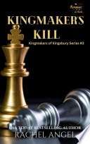 Kingmaker's Kill: A Why Choose New Adult/ YA Paranormal Fantasy Bully Romance by Rachel Angel
