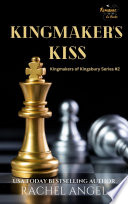 Kingmaker's Kiss: A Why Choose YA/New Adult Paranormal Fantasy Bully Romance by Rachel Angel